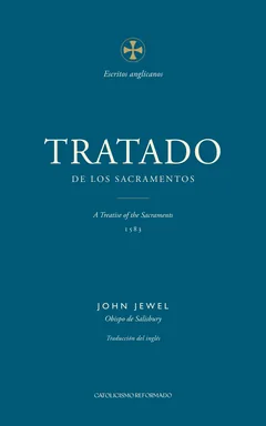 Cubierta azul petróleo del Tratado de los sacramentos, de John Jewel, en la serie Escritos anglicanos, con una cruz dorada y el título en color crema